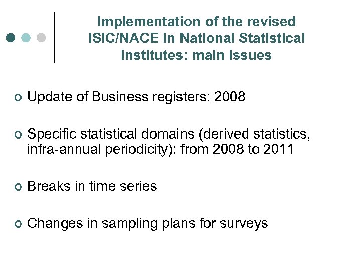 Implementation of the revised ISIC/NACE in National Statistical Institutes: main issues ¢ Update of
