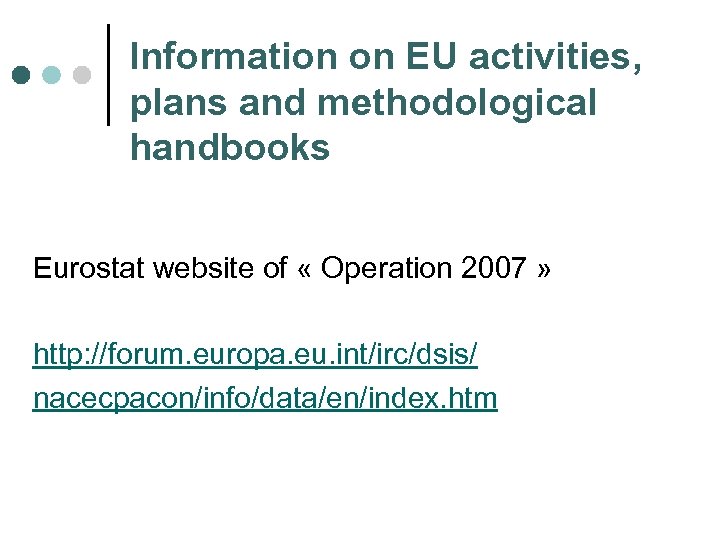 Information on EU activities, plans and methodological handbooks Eurostat website of « Operation 2007