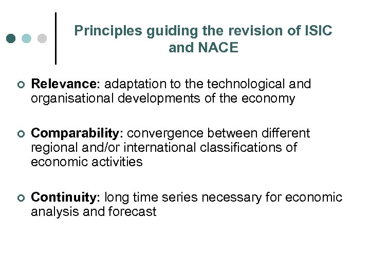 Principles guiding the revision of ISIC and NACE ¢ Relevance: adaptation to the technological