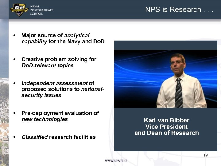 NPS is Research. . . • Major source of analytical capability for the Navy