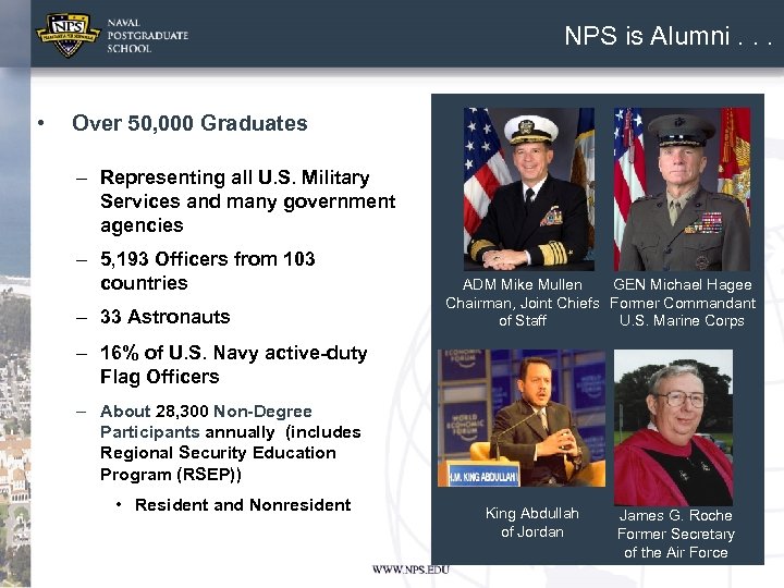 NPS is Alumni. . . • Over 50, 000 Graduates – Representing all U.