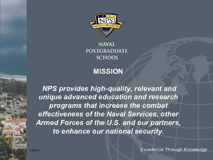 MISSION NPS provides high-quality, relevant and unique advanced education and research programs that increase