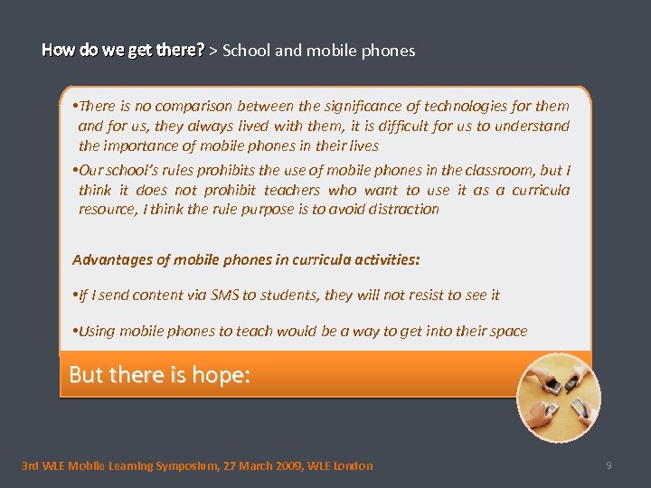 How do we get there? > School and mobile phones • There is no