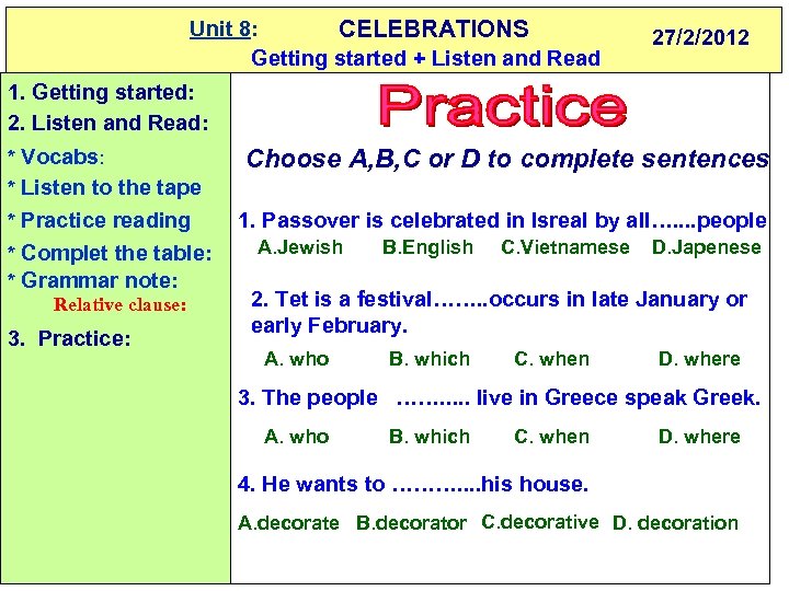 Unit 8: CELEBRATIONS Getting started + Listen and Read 27/2/2012 1. Getting started: 2.