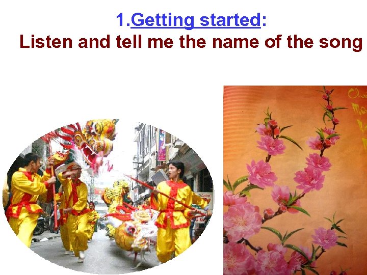 1. Getting started: Listen and tell me the name of the song 