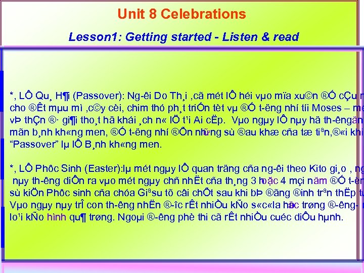Unit 8 Celebrations Lesson 1: Getting started - Listen & read *, LÔ Qu¸