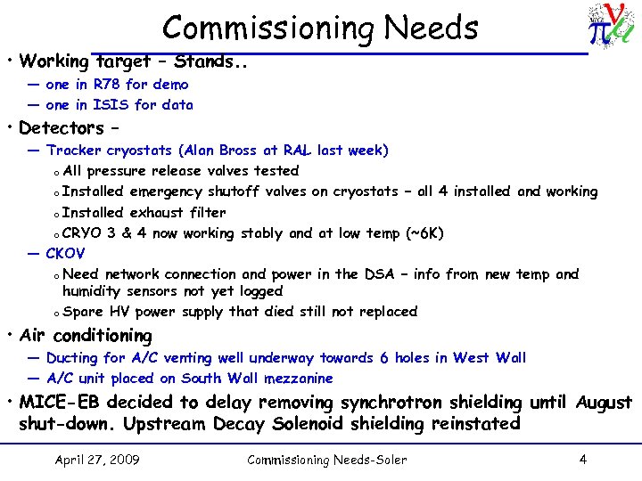 Commissioning Needs • Working target – Stands. . — one in R 78 for