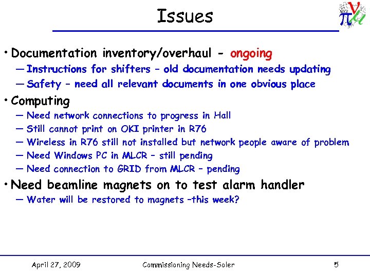 Issues • Documentation inventory/overhaul - ongoing — Instructions for shifters – old documentation needs