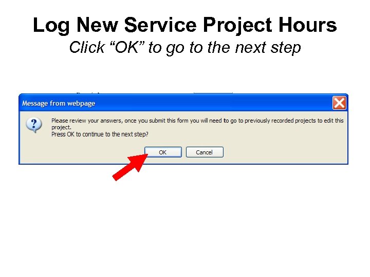 Log New Service Project Hours Click “OK” to go to the next step 