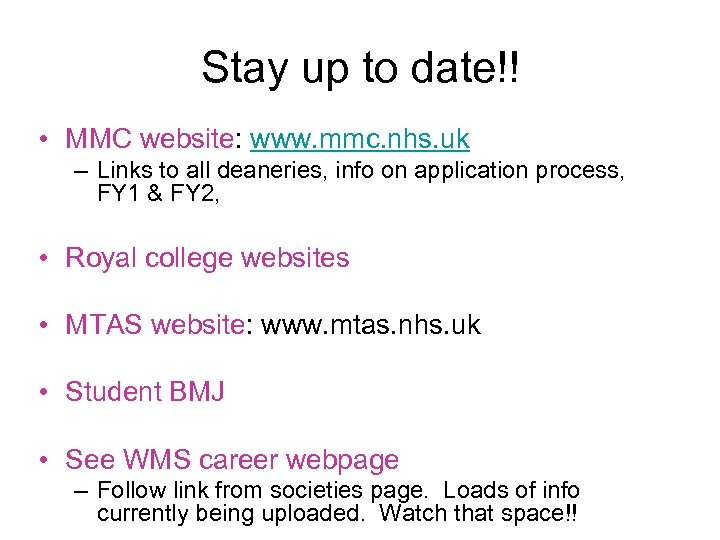 Stay up to date!! • MMC website: www. mmc. nhs. uk – Links to
