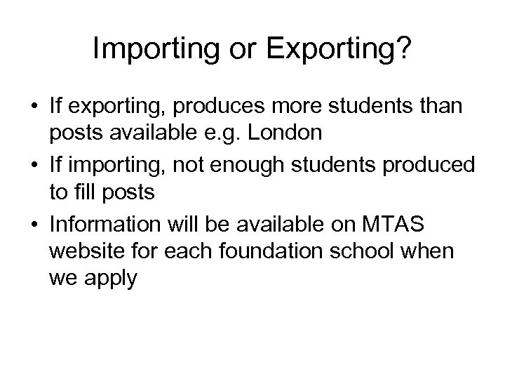 Importing or Exporting? • If exporting, produces more students than posts available e. g.