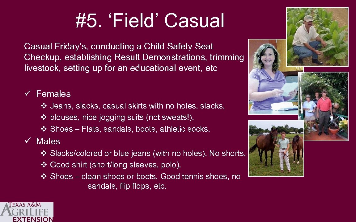 #5. ‘Field’ Casual Friday’s, conducting a Child Safety Seat Checkup, establishing Result Demonstrations, trimming