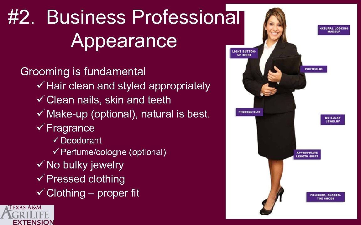 #2. Business Professional Appearance Grooming is fundamental ü Hair clean and styled appropriately ü