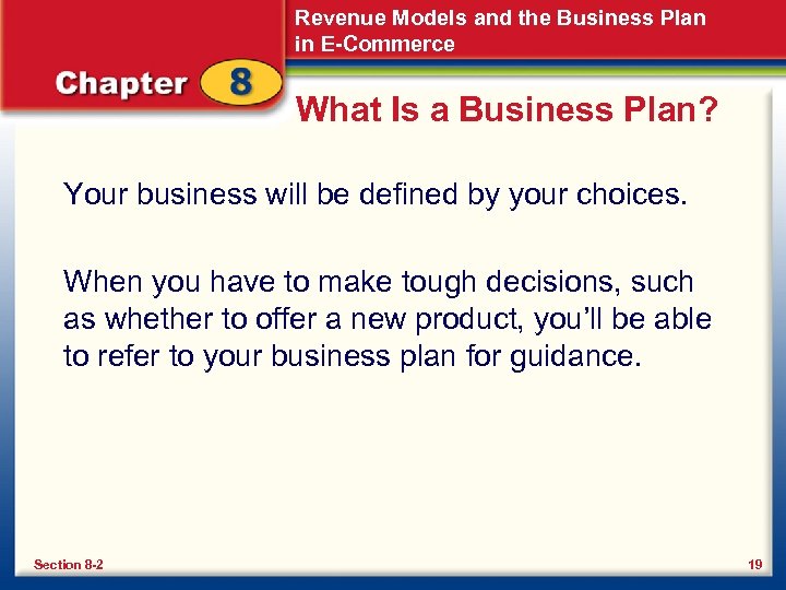 Revenue Models and the Business Plan in E-Commerce What Is a Business Plan? Your