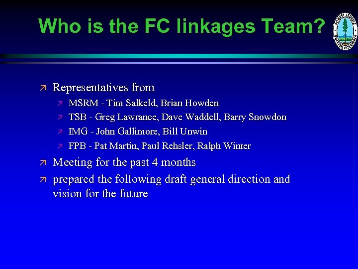 Who is the FC linkages Team? ä Representatives from ä ä ä MSRM -