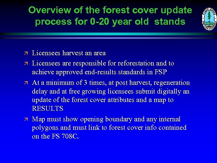 Overview of the forest cover update process for 0 -20 year old stands ä