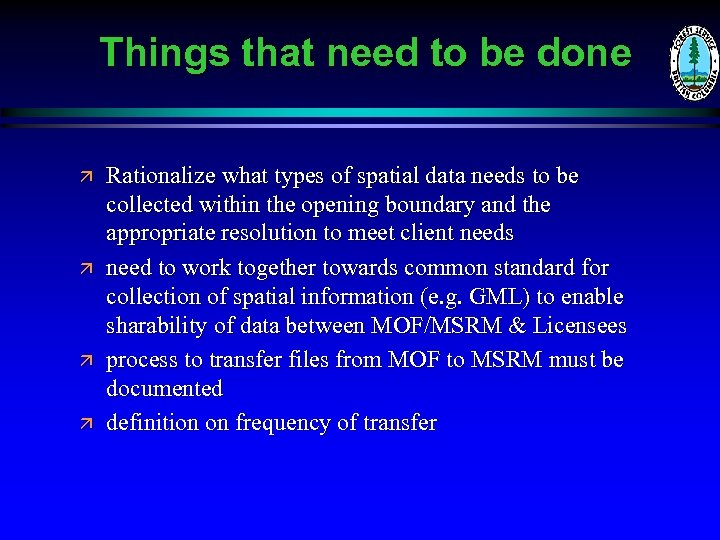 Things that need to be done ä ä Rationalize what types of spatial data