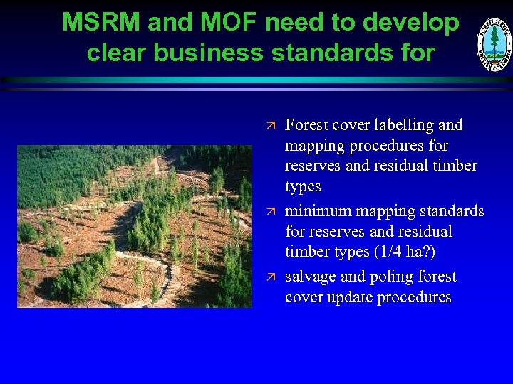 MSRM and MOF need to develop clear business standards for ä ä ä Forest