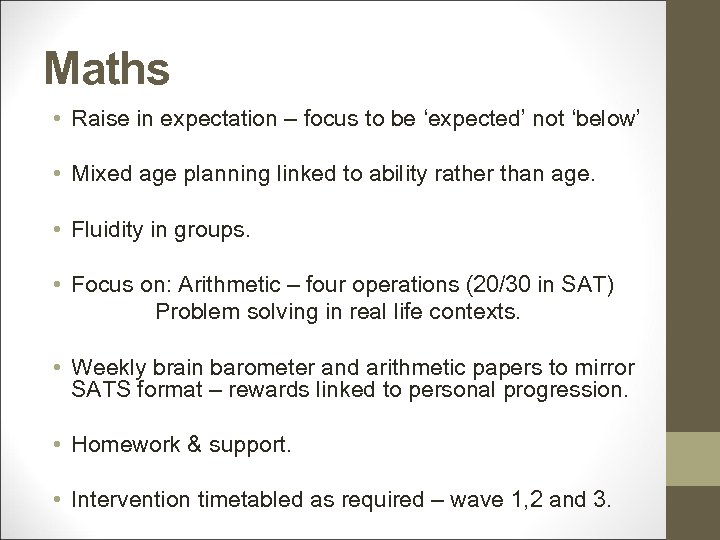 Maths • Raise in expectation – focus to be ‘expected’ not ‘below’ • Mixed