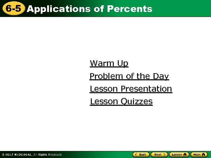 6 -5 Applications of Percents Warm Up Problem of the Day Lesson Presentation Lesson