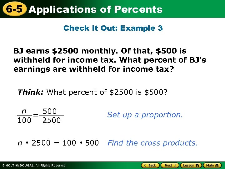6 -5 Applications of Percents Check It Out: Example 3 BJ earns $2500 monthly.
