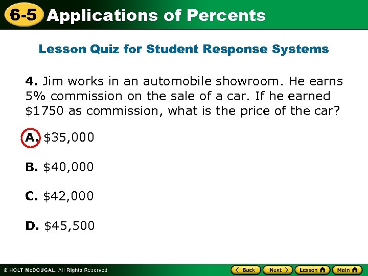 6 -5 Applications of Percents Lesson Quiz for Student Response Systems 4. Jim works