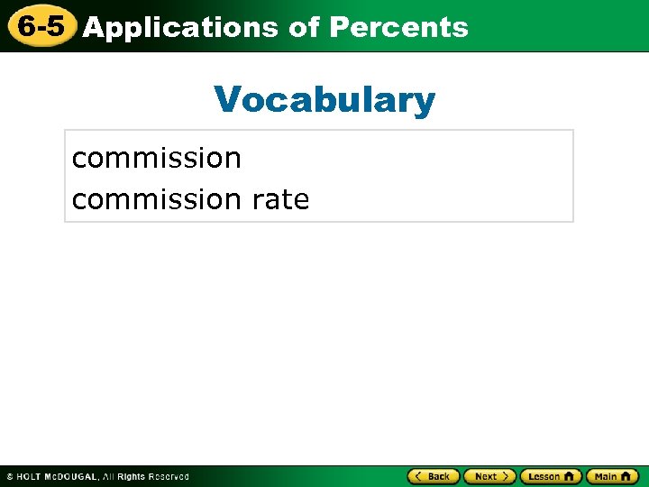 6 -5 Applications of Percents Vocabulary commission rate 