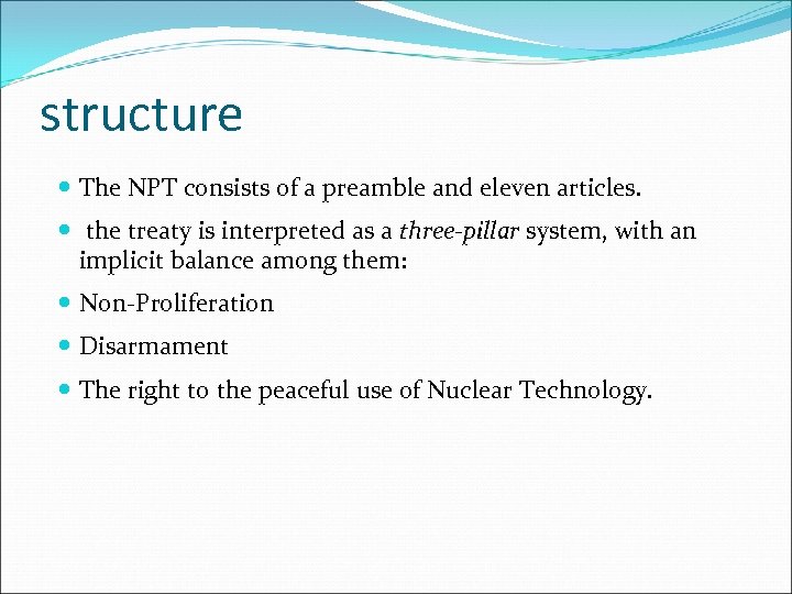 structure The NPT consists of a preamble and eleven articles. the treaty is interpreted