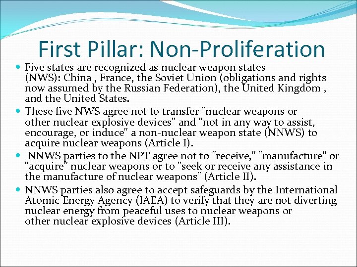 First Pillar: Non-Proliferation Five states are recognized as nuclear weapon states (NWS): China ,