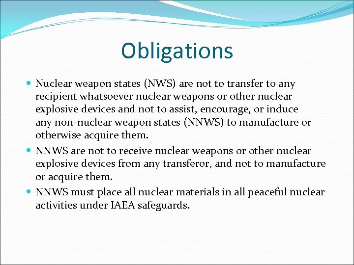 Obligations Nuclear weapon states (NWS) are not to transfer to any recipient whatsoever nuclear