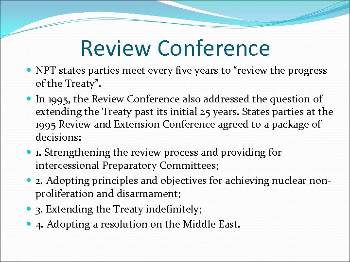 Review Conference NPT states parties meet every five years to “review the progress of