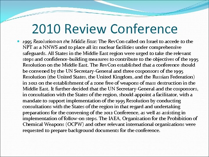 2010 Review Conference 1995 Resolution on the Middle East: The Rev. Con called on