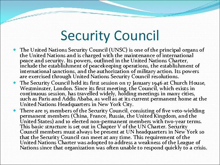 Security Council The United Nations Security Council (UNSC) is one of the principal organs