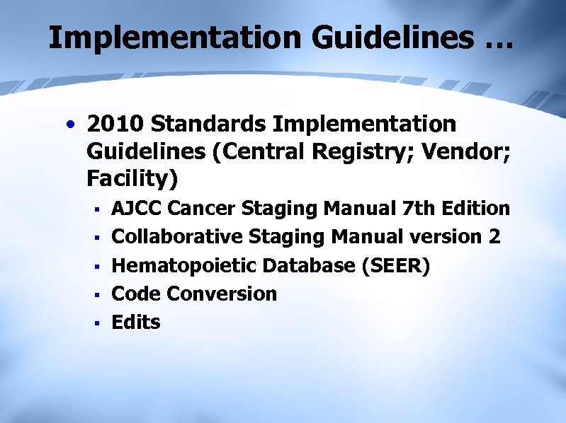 Implementation Guidelines … • 2010 Standards Implementation Guidelines (Central Registry; Vendor; Facility) § §