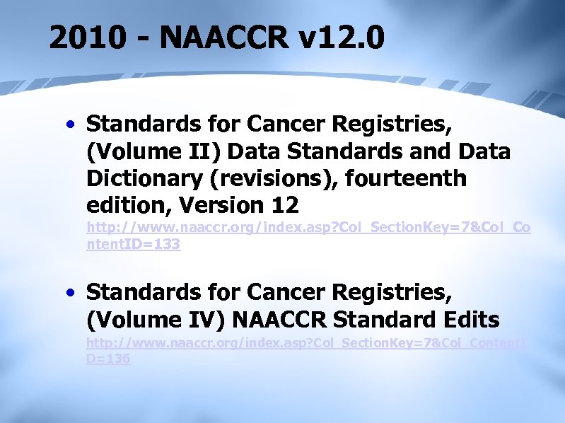 2010 - NAACCR v 12. 0 • Standards for Cancer Registries, (Volume II) Data