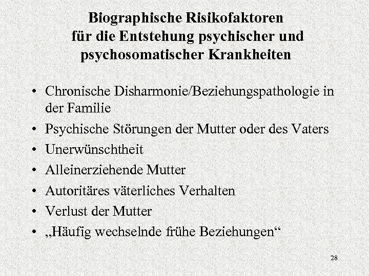 Biographische Risikofaktoren für die Entstehung psychischer und psychosomatischer Krankheiten • Chronische Disharmonie/Beziehungspathologie in der