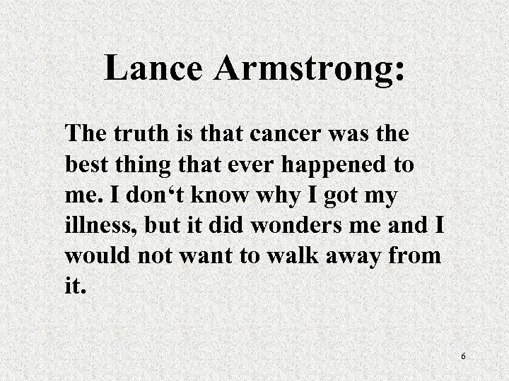 Lance Armstrong: The truth is that cancer was the best thing that ever happened