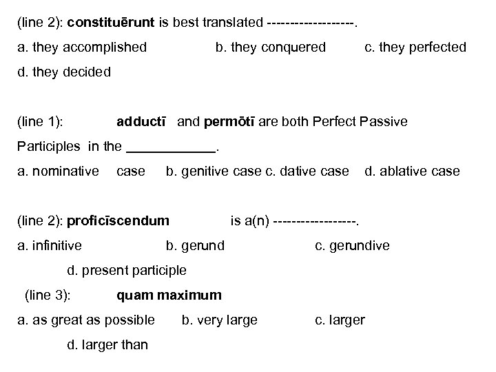 (line 2): constituērunt is best translated ----------. a. they accomplished b. they conquered c.