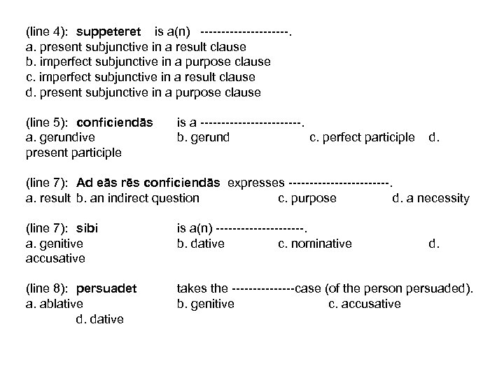 (line 4): suppeteret is a(n) -----------. a. present subjunctive in a result clause b.