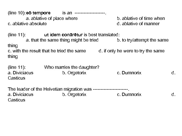 (line 10): eō tempore is an ----------. a. ablative of place where b. ablative