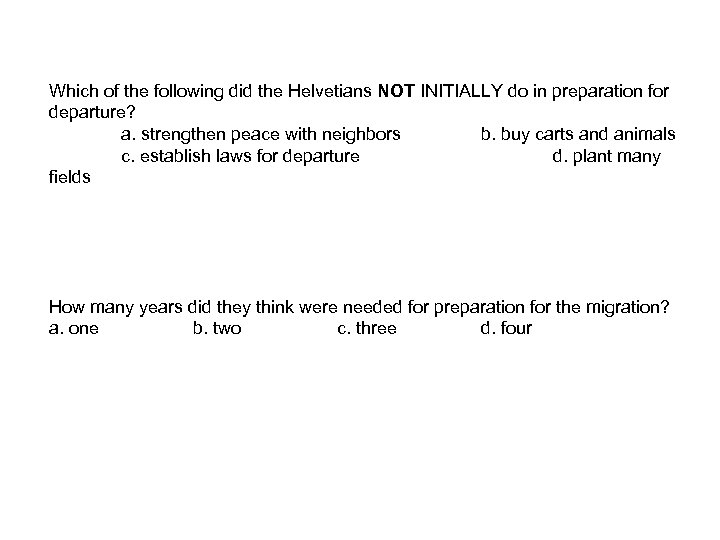  Which of the following did the Helvetians NOT INITIALLY do in preparation for