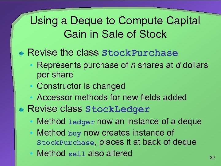 Using a Deque to Compute Capital Gain in Sale of Stock Revise the class