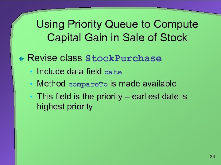 Using Priority Queue to Compute Capital Gain in Sale of Stock Revise class Stock.