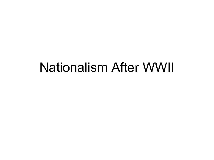 Nationalism After WWII 