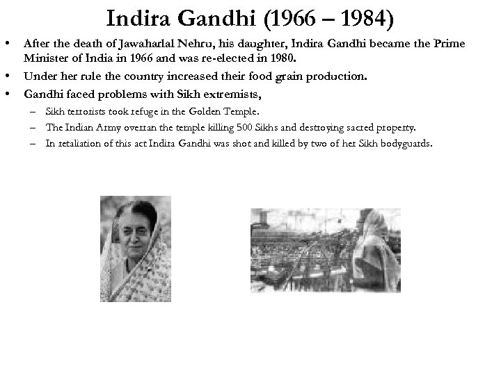 Indira Gandhi (1966 – 1984) • • • After the death of Jawaharlal Nehru,