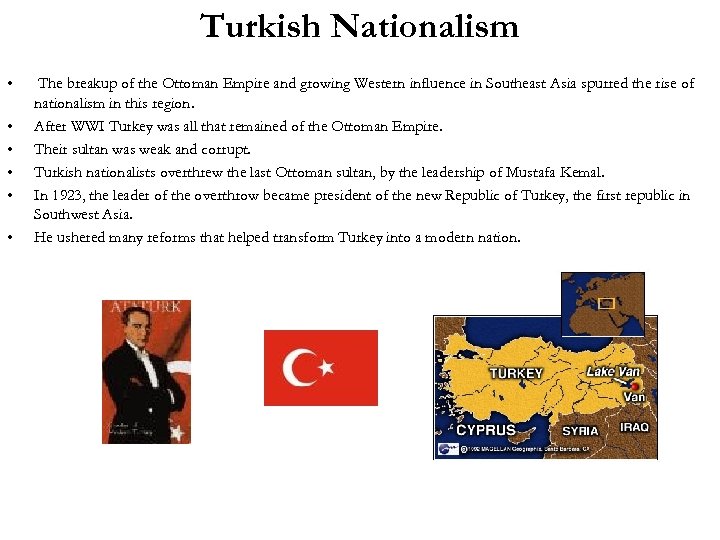Turkish Nationalism • • • The breakup of the Ottoman Empire and growing Western