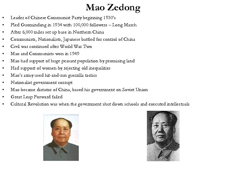 Mao Zedong • • • • Leader of Chinese Communist Party beginning 1930’s Fled