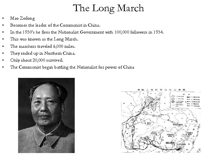 The Long March • • Mao Zedong Becomes the leader of the Communist in