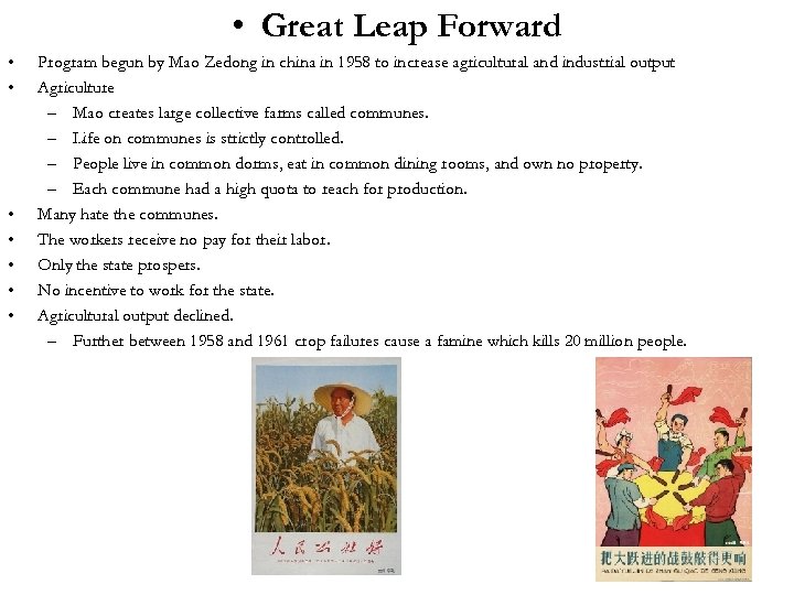  • Great Leap Forward • • Program begun by Mao Zedong in china