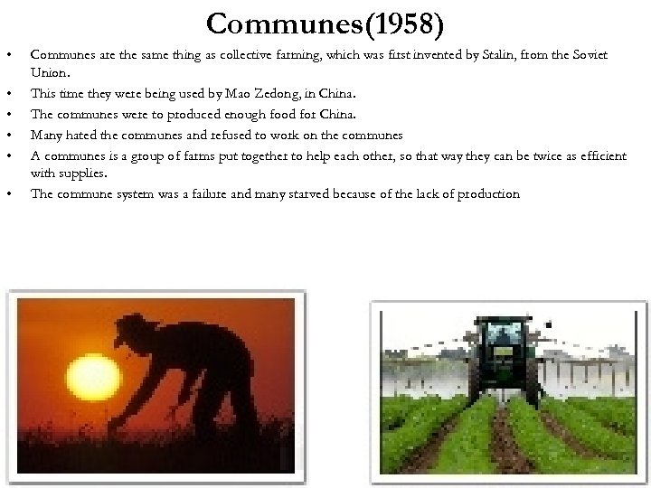 Communes(1958) • • • Communes are the same thing as collective farming, which was